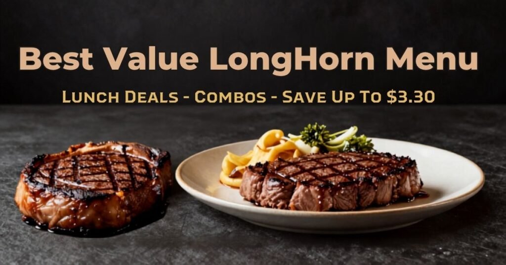 best value LongHorn menu items lunch deals combos savings 2026