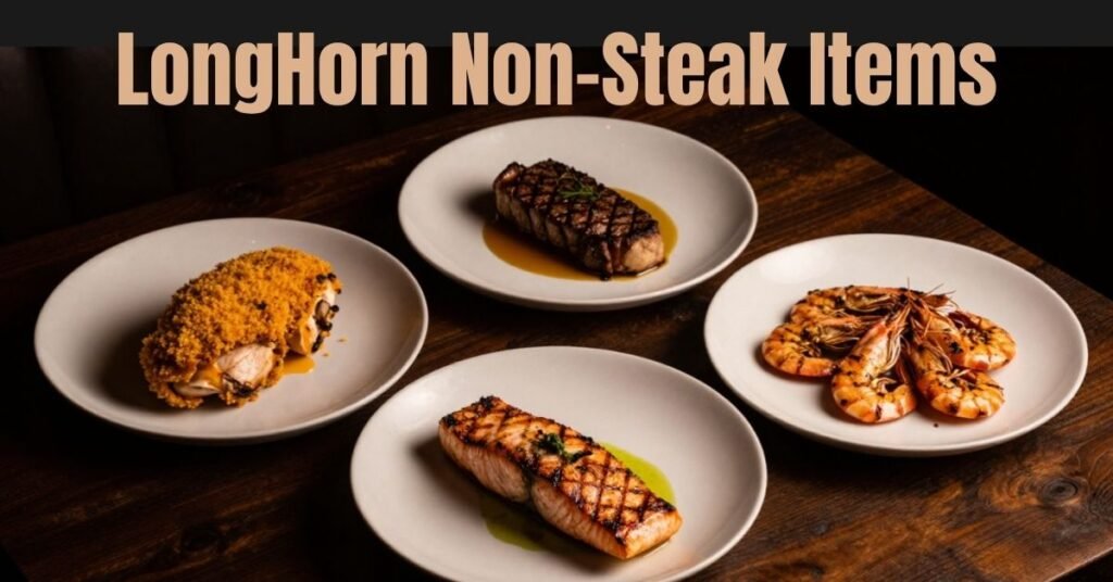 Best Non Steak Items At Longhorn Steakhouse